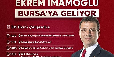 Ekrem İmamoğlu Bursa'ya geliyor