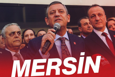 CHP Lideri Özgür Özel Mersin'de